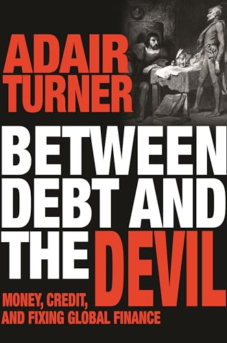 Stock image for Between Debt and the Devil: Money, Credit, and Fixing Global Finance for sale by AwesomeBooks