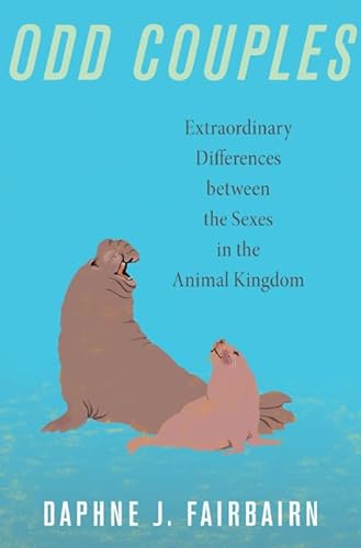 9780691169781: Odd Couples: Extraordinary Differences between the Sexes in the Animal Kingdom