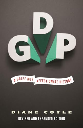 9780691169859: GDP: A Brief but Affectionate History: A Brief but Affectionate History - Revised and expanded Edition