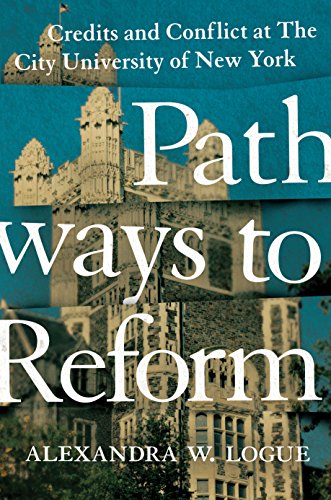 Stock image for Pathways to Reform: Credits and Conflict at the City University of New York (The William G. Bowen Memorial Series in Higher Education): 106 (The William G. Bowen Series, 106) for sale by WorldofBooks