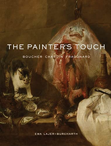 Beispielbild fr The Painter's Touch: Boucher, Chardin, Fragonard zum Verkauf von Russell Books