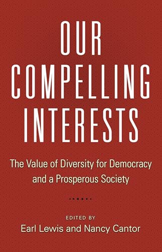 Stock image for Our Compelling Interests: The Value of Diversity for Democracy and a Prosperous Society for sale by BookHolders