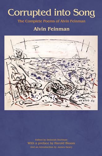 Stock image for Corrupted into Song The Complete Poems of Alvin Feinman for sale by PBShop.store US