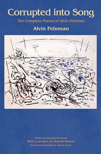 9780691170534: Corrupted into Song: The Complete Poems of Alvin Feinman