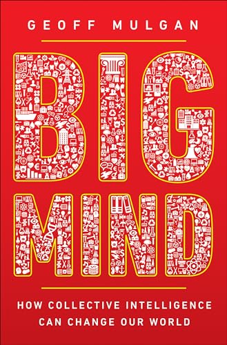 Beispielbild fr Big Mind : How Collective Intelligence Can Change Our World zum Verkauf von Better World Books