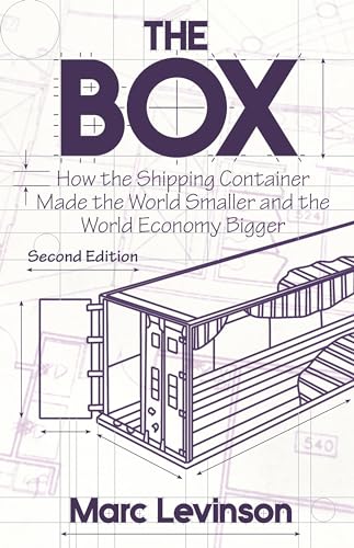 Stock image for The Box: How the Shipping Container Made the World Smaller and the World Economy Bigger - Second Edition with a new chapter by the author for sale by Goodwill