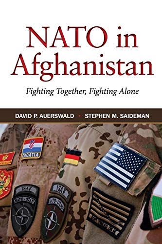 Stock image for NATO in Afghanistan: Fighting Together, Fighting Alone for sale by GF Books, Inc.