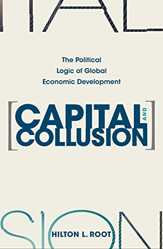 9780691171180: Capital and Collusion: The Political Logic Of Global Economic Development