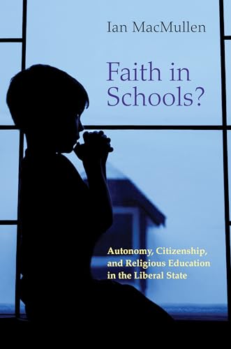 9780691171388: Faith in Schools?: Autonomy, Citizenship, And Religious Education In The Liberal State