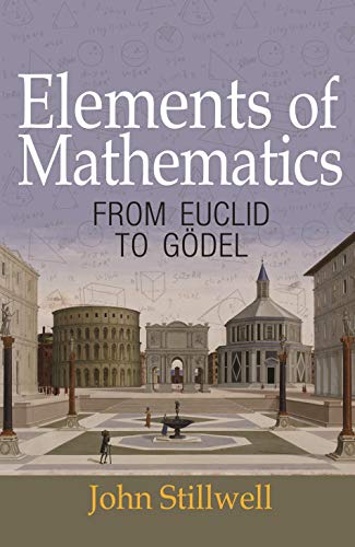 Beispielbild fr Elements of Mathematics ? From Euclid to G?del zum Verkauf von Reuseabook