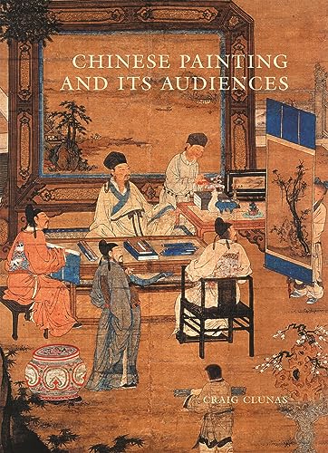 Beispielbild fr Chinese Painting and its Audiences (The A. W. Mellon Lectures in the Fine Arts): 61 (Bollingen Series, 35) zum Verkauf von AwesomeBooks