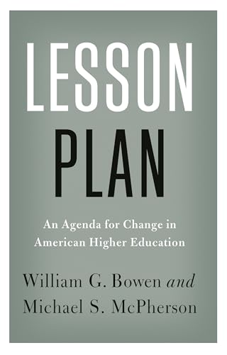 Stock image for Lesson Plan: An Agenda for Change in American Higher Education (The William G. Bowen Series (90)) for sale by SecondSale