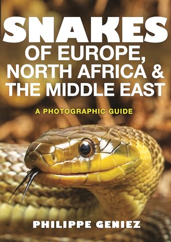 Stock image for Snakes of Europe, North Africa and the Middle East: A Photographic Guide for sale by GF Books, Inc.