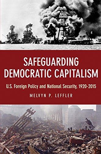 9780691172583: Safeguarding Democratic Capitalism: U.S. Foreign Policy and National Security, 1920-2015
