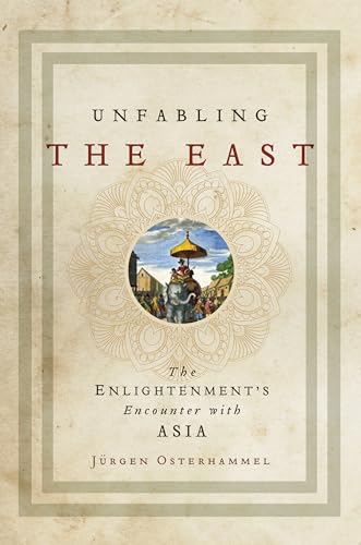 Imagen de archivo de UNFABLING THE EAST: THE ENLIGHTE a la venta por Books-FYI, Inc.