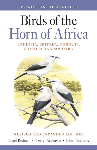 Stock image for Birds of the Horn of Africa: Ethiopia, Eritrea, Djibouti, Somalia, and Socotra - Revised and Expanded Edition (Princeton Field Guides, 107) for sale by Goodwill of Colorado