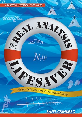 9780691172934: The Real Analysis Lifesaver: All the Tools You Need to Understand Proofs (Princeton Lifesaver Study Guides)