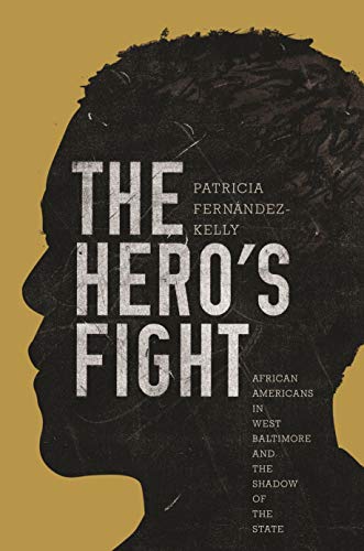 9780691173054: The Hero's Fight: African Americans in West Baltimore and the Shadow of the State