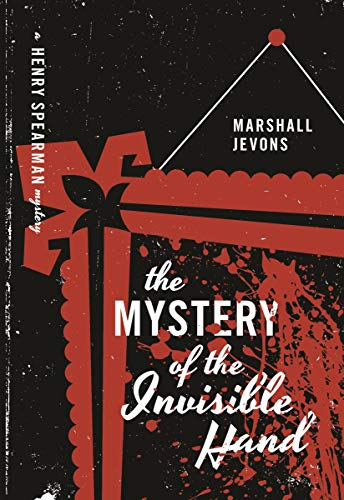 Stock image for The Mystery of the Invisible Hand: A Henry Spearman Mystery (Henry Spearman Mysteries) for sale by Wonder Book