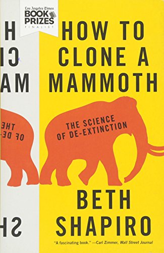 

How to Clone a Mammoth: The Science of De-Extinction