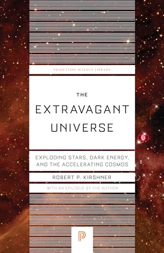 Beispielbild fr The Extravagant Universe: Exploding Stars, Dark Energy, and the Accelerating Cosmos (Princeton Science Library, 45) zum Verkauf von Books From California