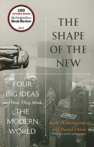 Stock image for The Shape of the New: Four Big Ideas and How They Made the Modern World for sale by ThriftBooks-Dallas