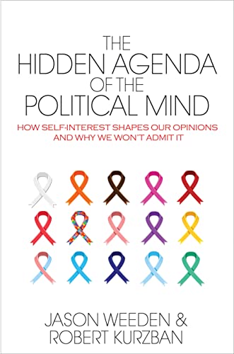9780691173245: The Hidden Agenda of the Political Mind: How Self-Interest Shapes Our Opinions and Why We Won't Admit It