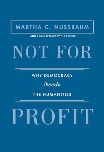 Stock image for Not for Profit : Why Democracy Needs the Humanities - Updated Edition for sale by Better World Books