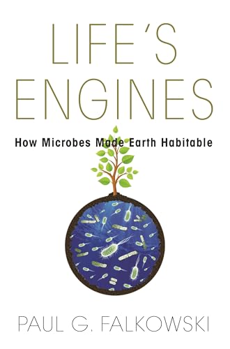 Imagen de archivo de Life's Engines: How Microbes Made Earth Habitable a la venta por ThriftBooks-Atlanta