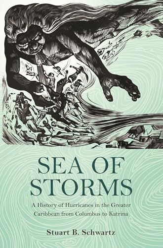9780691173603: Sea of Storms: A History of Hurricanes in the Greater Caribbean from Columbus to Katrina (The Lawrence Stone Lectures): 6