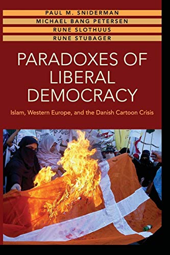 Beispielbild fr Paradoxes of Liberal Democracy : Islam, Western Europe, and the Danish Cartoon Crisis zum Verkauf von Better World Books: West