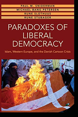 Stock image for Paradoxes of Liberal Democracy : Islam, Western Europe, and the Danish Cartoon Crisis for sale by Better World Books: West