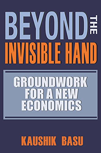 Beispielbild fr Beyond the Invisible Hand: Groundwork for a New Economics zum Verkauf von ThriftBooks-Dallas