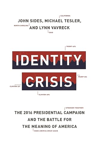 Imagen de archivo de Identity Crisis: The 2016 Presidential Campaign and the Battle for the Meaning of America a la venta por SecondSale