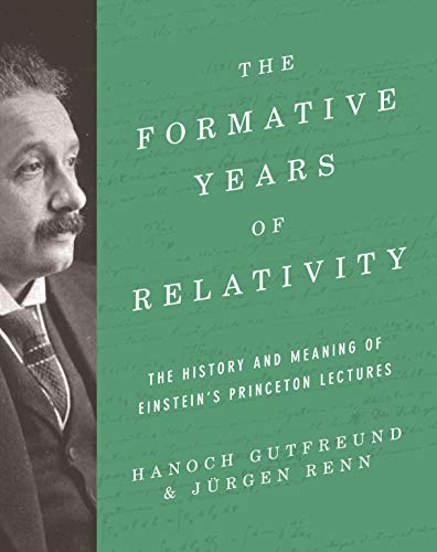 Beispielbild fr The formative years of relativity : the history and meaning of Einstein's Princeton lectures. zum Verkauf von Kloof Booksellers & Scientia Verlag