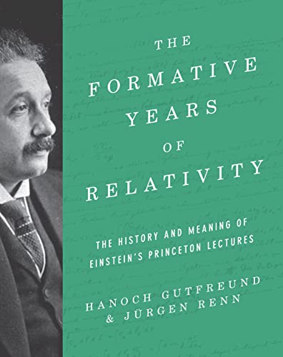 9780691174631: The Formative Years of Relativity: The History and Meaning of Einstein's Princeton Lectures