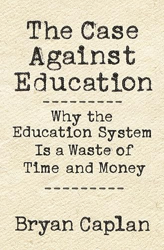 Stock image for The Case Against Education for sale by Blackwell's
