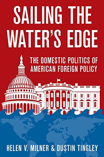 Stock image for Sailing the Water's Edge: The Domestic Politics of American Foreign Policy for sale by HPB-Red