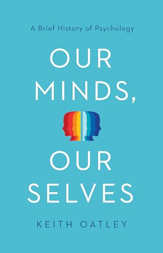 Imagen de archivo de Our Minds, Our Selves : A Brief History of Psychology a la venta por Better World Books
