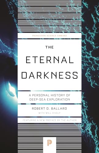 9780691175621: The Eternal Darkness: A Personal History of Deep-Sea Exploration: 50 (Princeton Science Library, 50)
