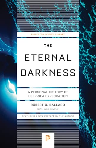 Stock image for The Eternal Darkness: A Personal History of Deep-Sea Exploration (Princeton Science Library) for sale by More Than Words