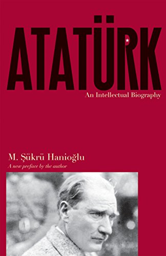 Atatrk An Intellectual Biography - M. Sukru Hanioglu