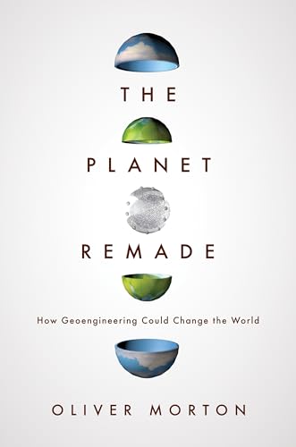 Imagen de archivo de The Planet Remade: How Geoengineering Could Change the World a la venta por Decluttr