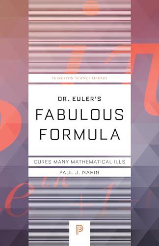 9780691175911: Dr. Euler's Fabulous Formula: Cures Many Mathematical Ills