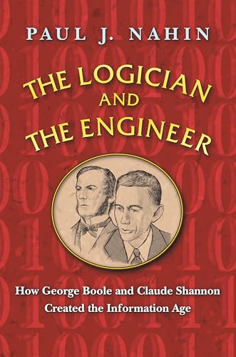 Beispielbild fr The Logician and the Engineer  " How George Boole and Claude Shannon Created the Information Age zum Verkauf von WorldofBooks