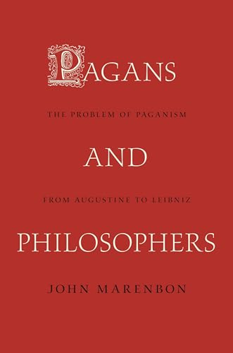 9780691176086: Pagans and Philosophers: The Problem of Paganism from Augustine to Leibniz