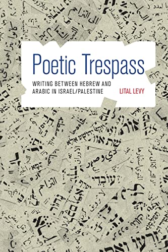 9780691176093: Poetic Trespass: Writing between Hebrew and Arabic in Israel/Palestine