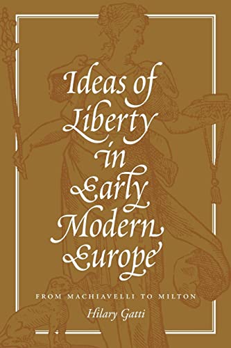 9780691176116: Ideas of Liberty in Early Modern Europe: From Machiavelli to Milton