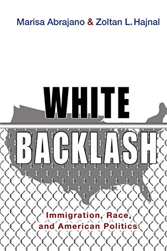 Imagen de archivo de White Backlash: Immigration, Race, and American Politics a la venta por Goodwill Southern California