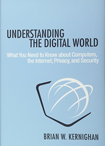 Stock image for Understanding the Digital World: What You Need to Know about Computers, the Internet, Privacy, and Security for sale by BooksRun